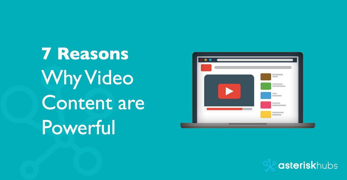 7 Reasons Why Video Content are Powerful